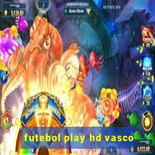 futebol play hd vasco